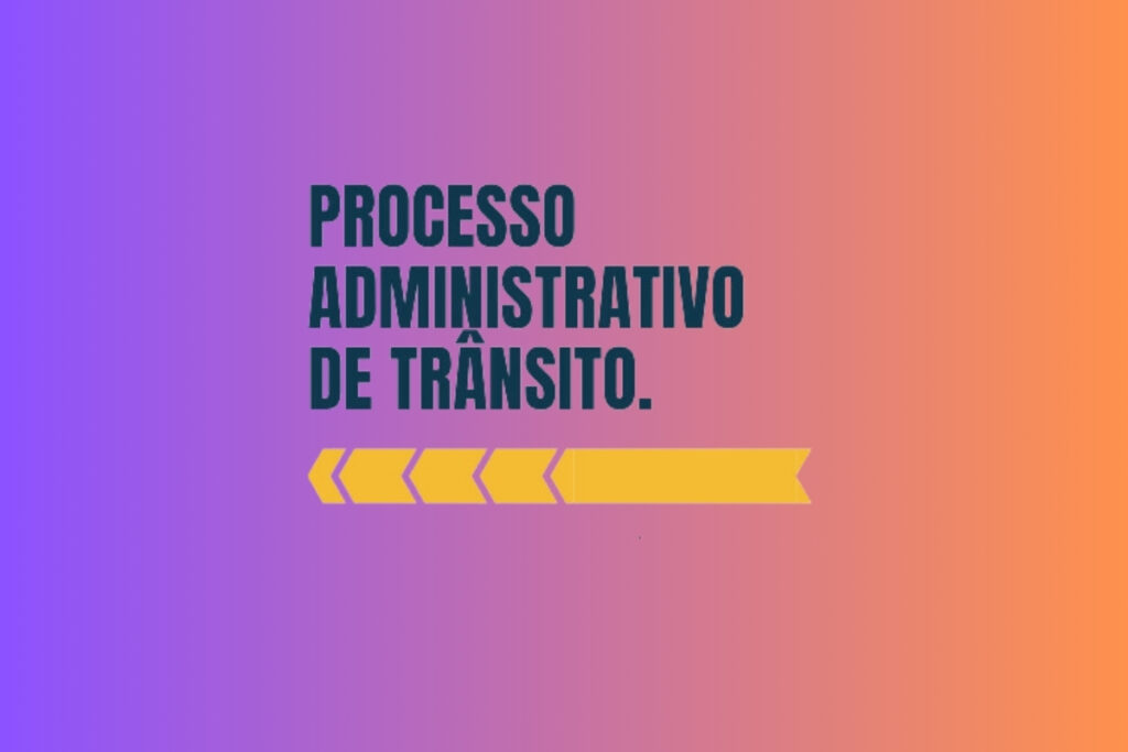 Texto sobre processo administrativo de trânsito em gradiente.